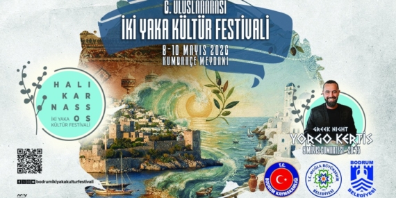 6. Uluslararası İki Yaka Kültür Festivali: Bodrum ve Kos Adası’nda Kültürel Buluşma